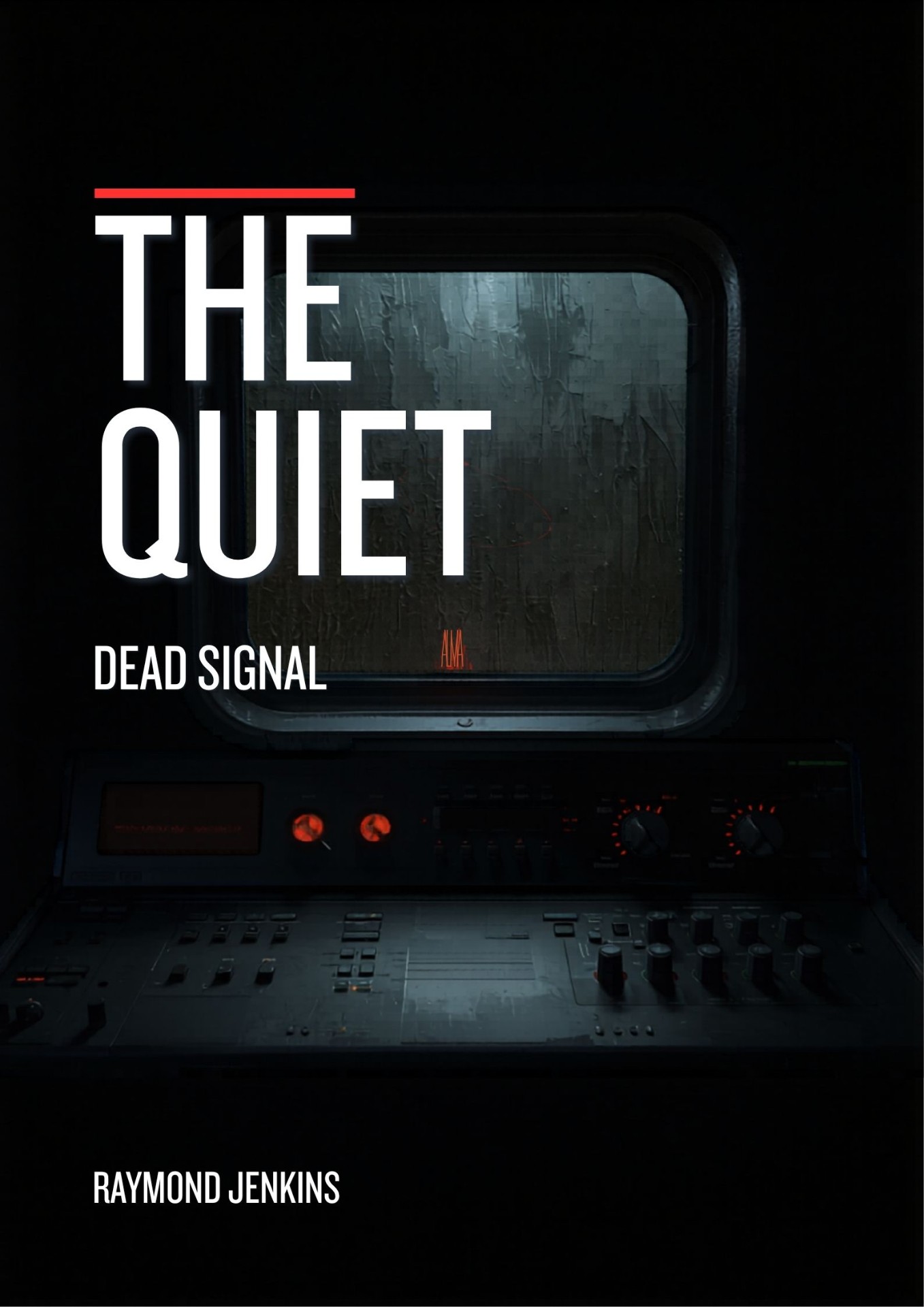Dead Signal: A Novella of The Quiet